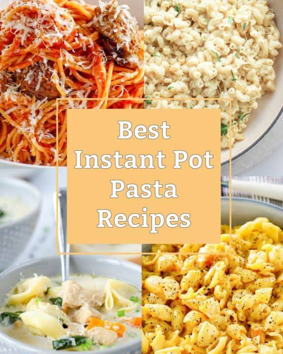 collage of four different Instant Pot pasta dishes.