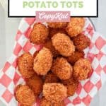 overhead view of a basket of copycat Cheesecake Factory loaded baked potato tots.