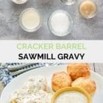Cracker Barrel sawmill gravy ingredients and the gravy with biscuits.