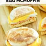 copycat McDonald's Egg McMuffin breakfast sandwich.