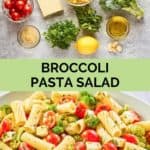 broccoli pasta salad ingredients and the finished salad.