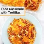 overhead view of Mexican taco casserole on a plate and in a baking dish.