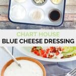 Chart House blue cheese dressing ingredients and a bowl of the dressing.