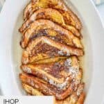 overhead view of homemade IHOP French Toast.