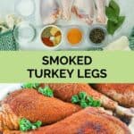 smoked turkey legs ingredients and the smoked legs on a board.
