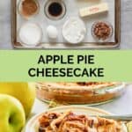 apple pie cheesecake ingredients and a slice on a plate.