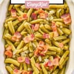 overhead view of homemade Texas Roadhouse green beans with bacon and onions.