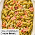 overhead view of homemade Texas Roadhouse green beans in a dish.