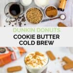 Dunkin cookie butter cold brew ingredients and the finished drink.