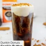 homemade Dunkin cookie butter cold brew and Biscoff cookies.