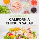 O'Charley's California chicken salad ingredients and the salad.
