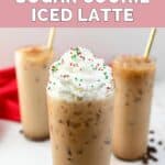 homemade Starbucks iced sugar cookie latte with whipped cream on top.