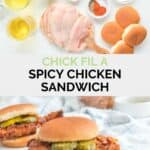 Copycat Chick Fil A spicy chicken sandwich ingredients and the finished sandwich.