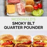 copycat McDonald's smoky blt quarter pounder with cheese ingredients and the finished burgers.