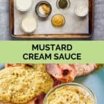 Mustard cream sauce ingredients and a bowl of the sauce.