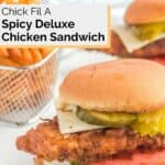 Closeup of homemade Chick Fil A deluxe spicy chicken sandwich.
