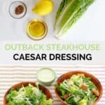 Copycat Outback Steakhouse Caesar salad dressing and the finished dressing next to salads.