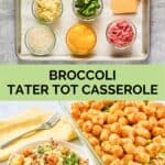 Broccoli tater tot casserole ingredients and the finished dish.