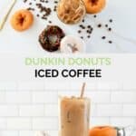 Homemade Dunkin Donuts iced coffee and assorted donuts.