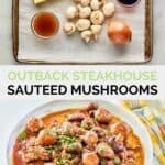 Copycat Outback sauteed mushrooms ingredients and the finished dish.
