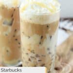 Homemade Starbucks iced white chocolate mocha drink with whipped cream on top.