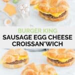Copycat Burger King sausage egg and cheese croissan'wich ingredients and the finished sandwich.