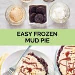 Ice cream mud pie ingredients and a slice of the pie.