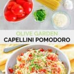 Copycat Olive Garden capellini pomodoro ingredients and the finished pasta dish.