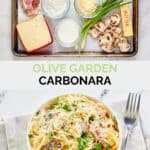 Copycat Olive Garden carbonara ingredients and the finished dish.
