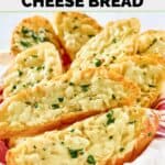 Homemade Pasta House cheesy garlic bread in a basket.