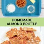 Almond brittle ingredients and the finished candy.