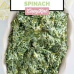 Homemade Boston Market creamed spinach in a serving dish.