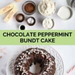 Chocolate peppermint bundt cake ingredients and the finished cake.