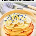 Homemade IHOP banana pudding pancakes, a fork, and a knife.