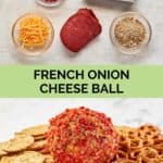 French onion cheese ball ingredients and the finished cheese ball with crackers and pretzels.