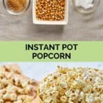 Instant pot popcorn ingredients and the popcorn in a bowl.