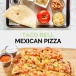 Copycat Taco Bell Mexican pizza ingredients and the finished pizza.