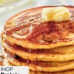 A stack of homemade IHOP protein pancakes with butter and syrup.