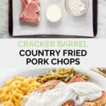 Copycat Cracker Barrel country fried pork chops ingredients and the finished dish.