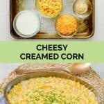 Cheese creamed corn ingredients and the finished dish.