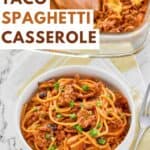 Homemade taco spaghetti casserole in a baking dish and a serving in a bowl.
