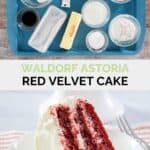 Copycat waldorf astoria red velvet cake ingredients and a slice of the cake.