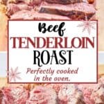 Oven roasted beef tenderloin roast on a cutting board.