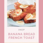 A serving of copycat IHOP banana bread french toast on a plate.