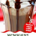 Copycat McDonald's peppermint mocha with whipped cream and chocolate syrup in a glass mug.