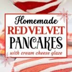 Homemade red velvet pancakes topped with cream cheese glaze.