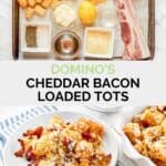 Copycat Domino's cheddar bacon loaded tots ingredients and a serving on a plate.