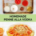 Penne alla vodka ingredients and the finished dish.