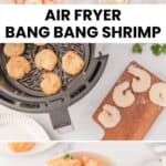 Air fryer bang bang shrimp ingredients, cooking the shrimp, and the finished dish.