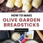 Copycat Olive Garden breadsticks and the ingredients to make them.